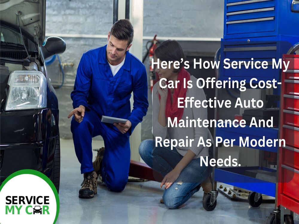 Here’s How Service My Car Offering Cost-Effective Auto Maintenance & Repair As Per Modern Needs.